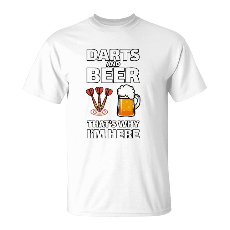 Darts And Beer That's Why I'm Here  For A Darts Fan T-Shirt