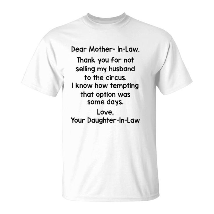 Dear Mother In Law Thank You For Not Selling My Husband To The Circus Version2 T-Shirt