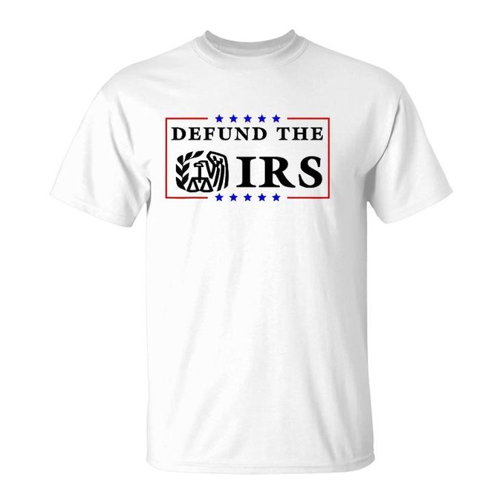 Defund The Irs  Funny Humour Defund The Irs T-Shirt