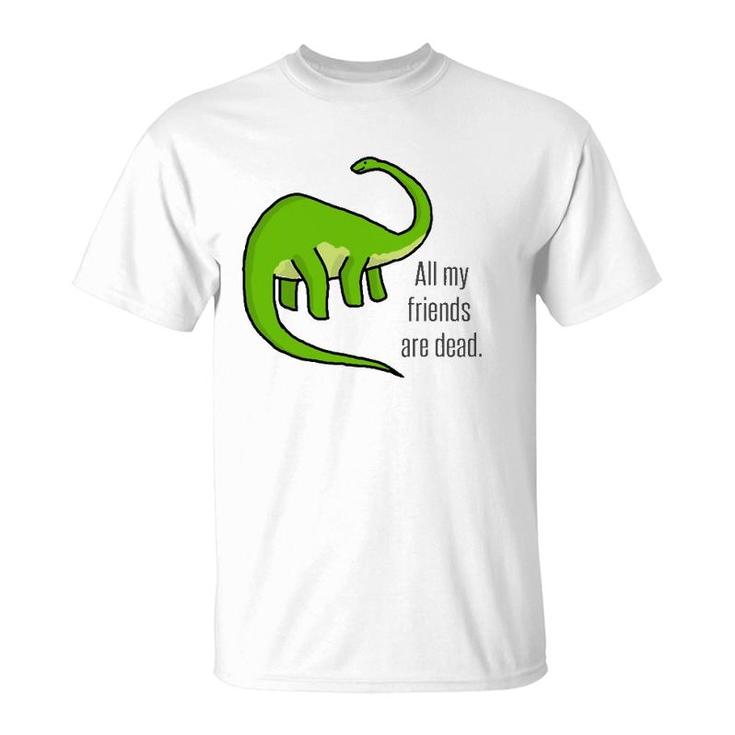 Dinosaur Jokes Funny Vintage All My Friends Are Dead Art T-Shirt