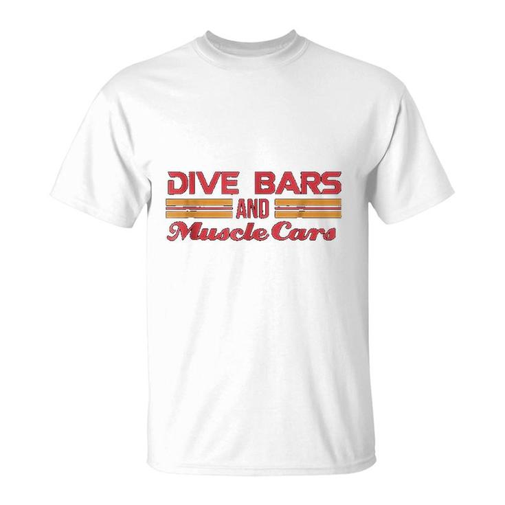 Dive Bars And Muscle Cars T-Shirt