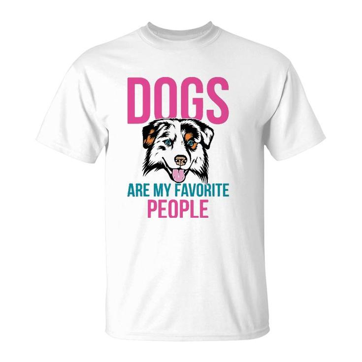 Dogs Are My Favorite People Australian Shepherd T-Shirt