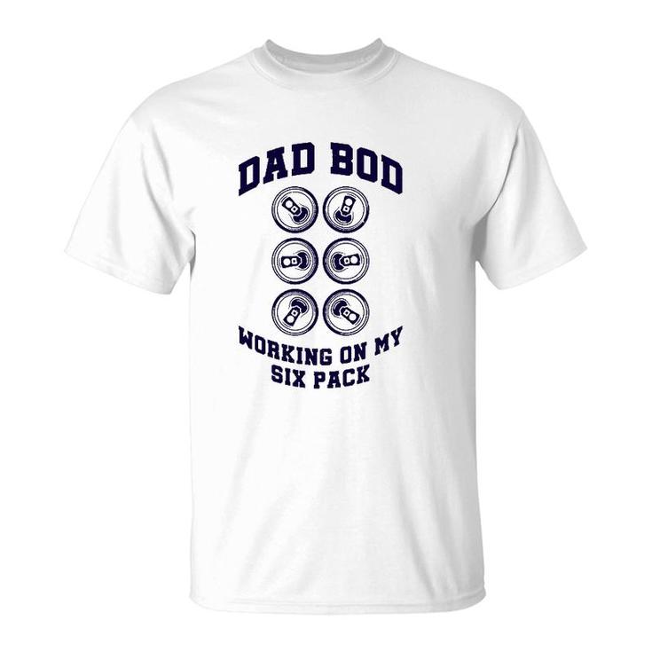 Drinking Father's Day Beer Can Funny Dad Bod Working On My Six Pack T-Shirt