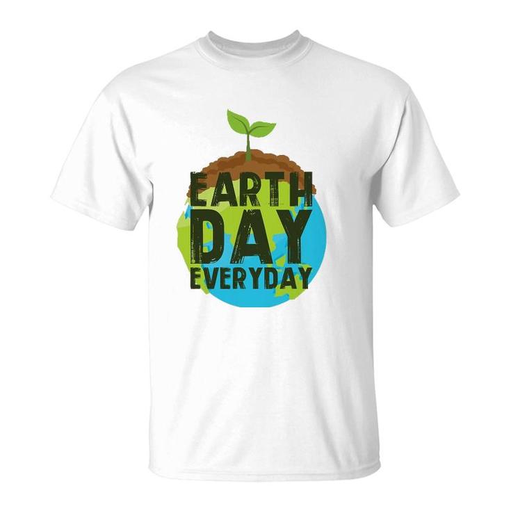 Earth Day Everyday Plant A Tree Environmentalist T-Shirt