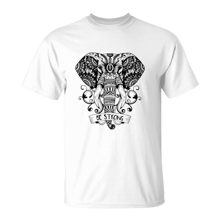 Elephant Be Strong T-Shirt