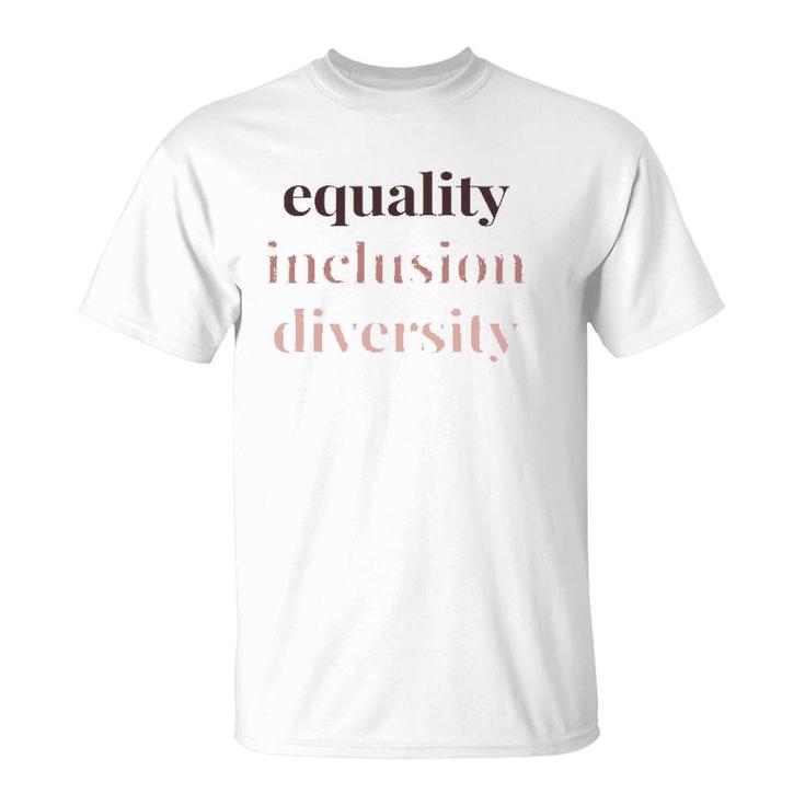 Equality Inclusion Diversity Political Protest Rally March T-Shirt