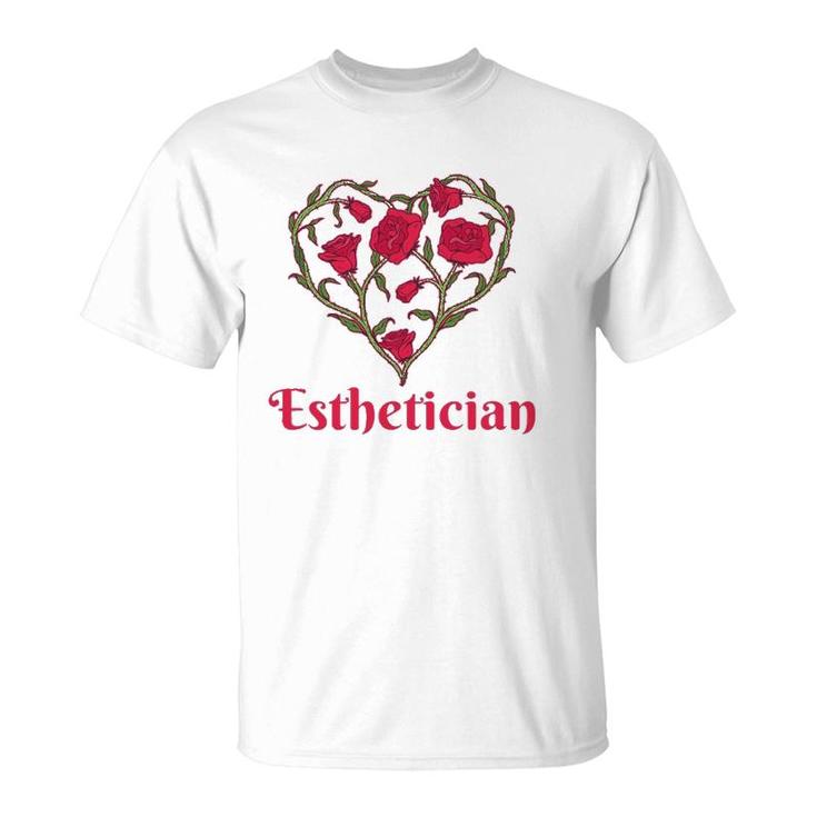 Esthetician Heart Shaped Flowers Red Roses Esthetician T-Shirt
