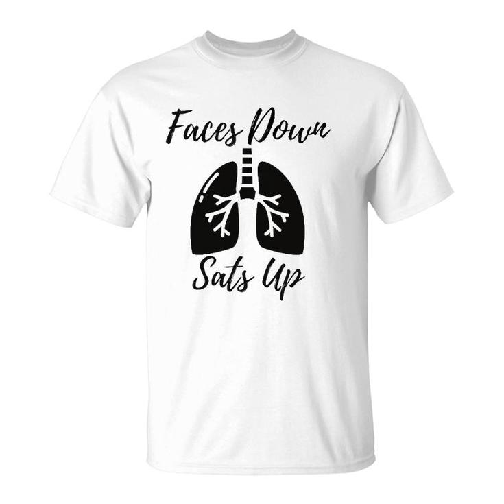 Faces To Down Sats Up Respiratory Therapist Nurse Gift T-Shirt