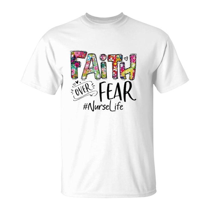 Faith Over Fear Floral Nurse Life T-Shirt