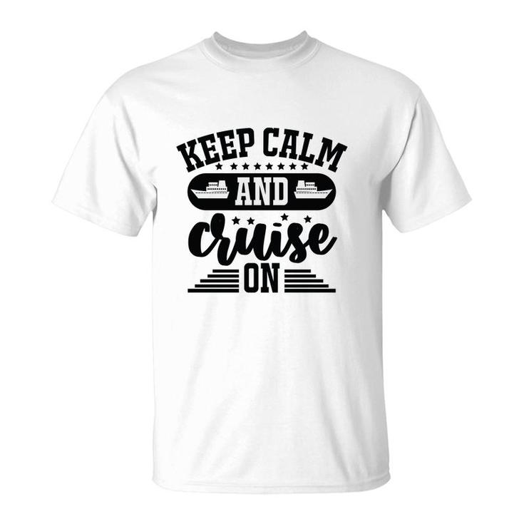 Family Cruise Squad Trip 2022 Keep Calm And Cruise On T-shirt