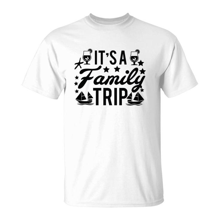 Family Cruise Squad Trip 2022 It Is A Trip T-shirt