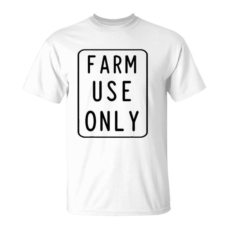 Farm Use Only Sign Funny Farming Retro Novelty Gift Idea T-Shirt