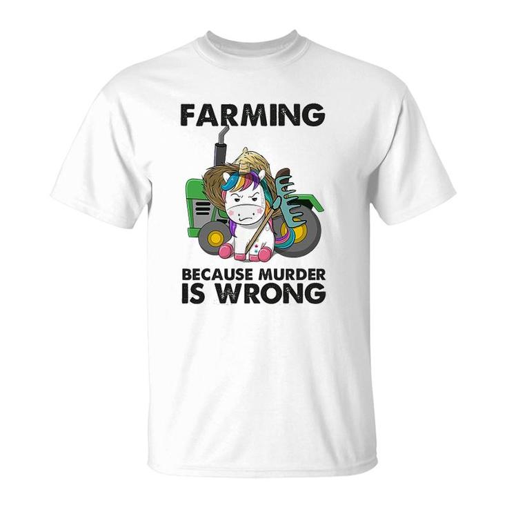 Farming Because Is Wrong Unicorn T-Shirt
