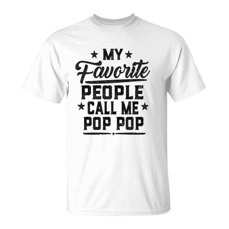 Father's Day My Favorite People Call Me Pop Pop Grandpa Gift T-Shirt