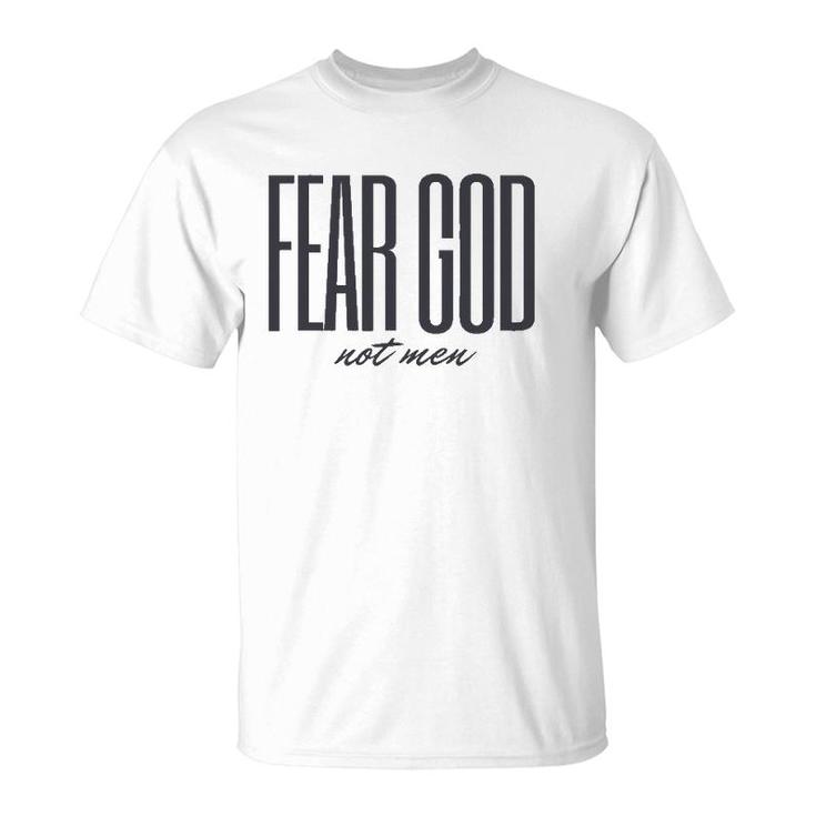 Fear God Not Men Christian Faith T-Shirt