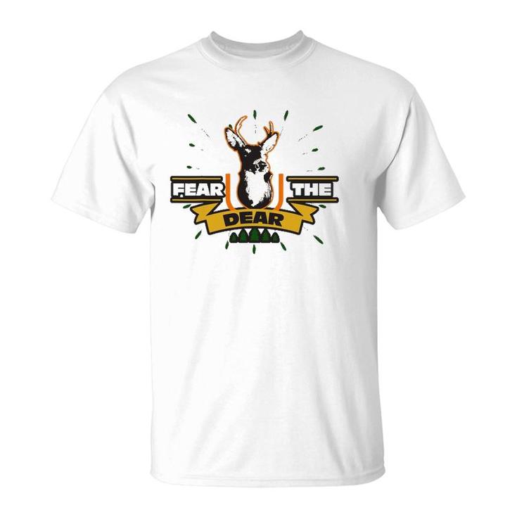 Fear The Dear Deer - Sarcastic Hunting T-Shirt