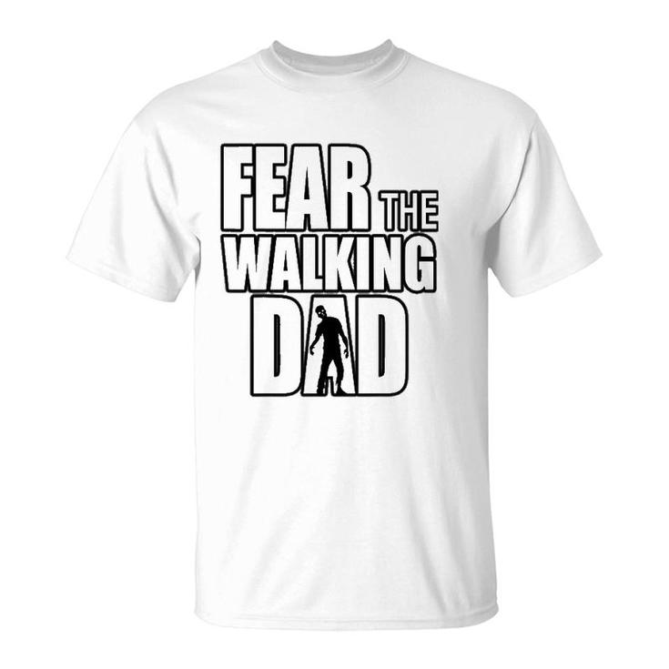 Fear The Walking Dad For Father's Day Funny Zombie T-Shirt