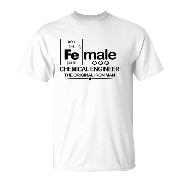 Female Chemical Engineer The Original Iron T-Shirt