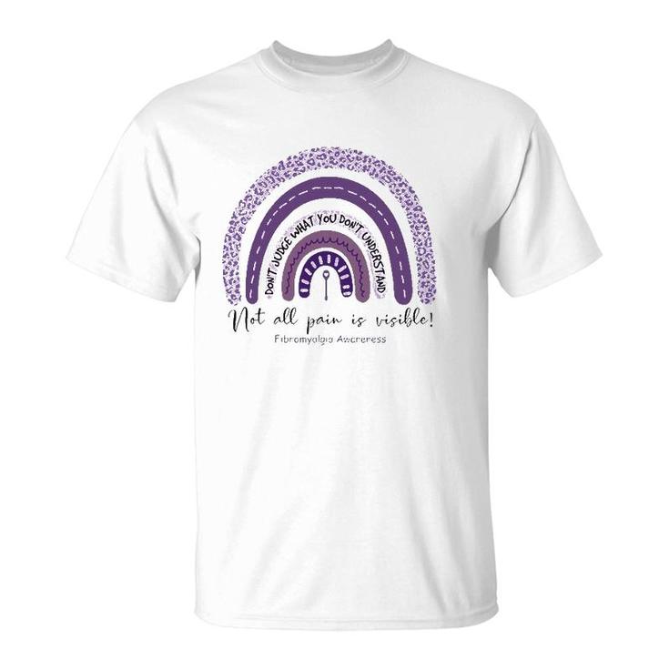Fibromyalgia Awareness  Not All Pain Is Visible Purple Rainbow T-Shirt