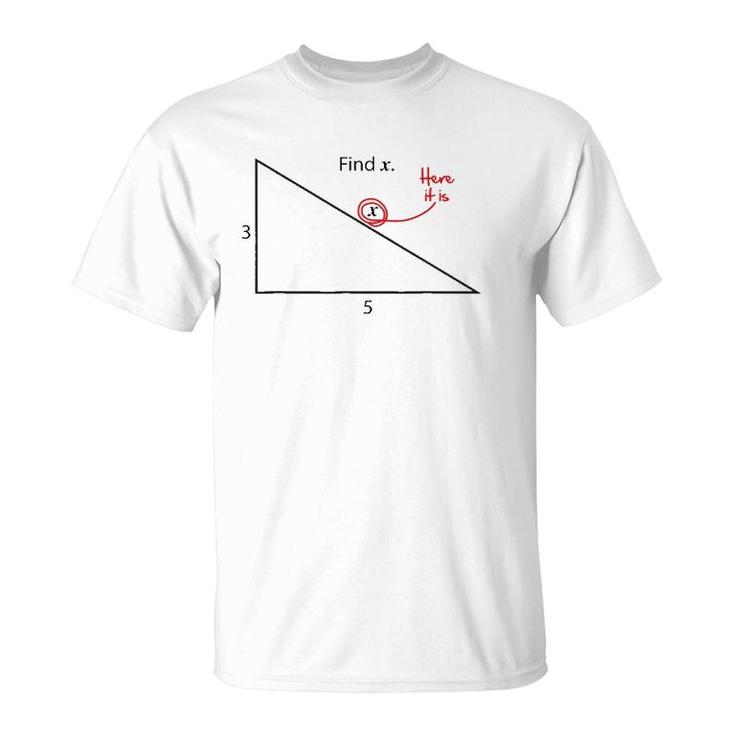 Find X Triangle Math Problem Funny Geometry T-Shirt