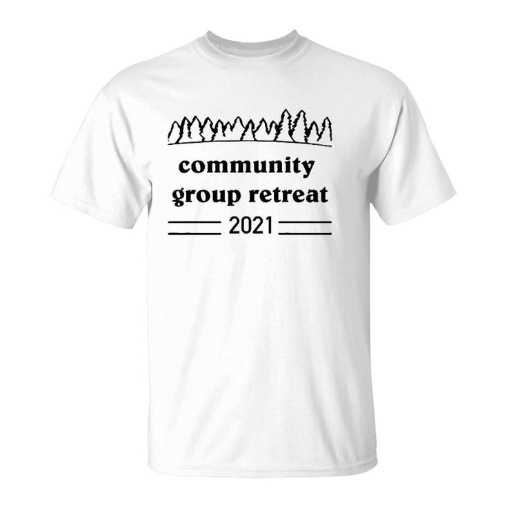 Fixed Community Group Retreat 2021  T-Shirt