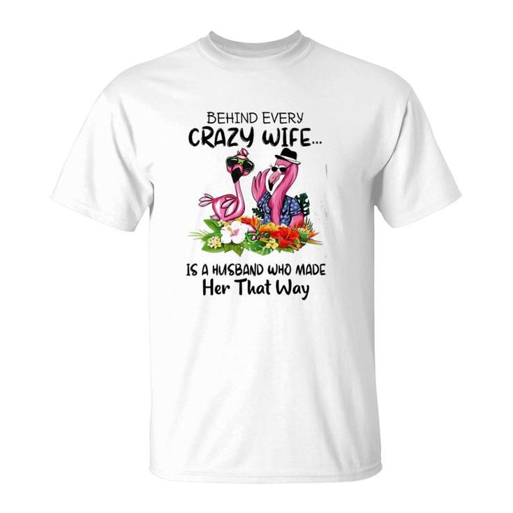 Flamingo Behind Every Crazy Wife T-Shirt