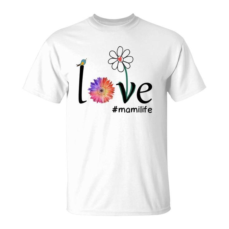 Flower Funny Love Mami Life T-Shirt
