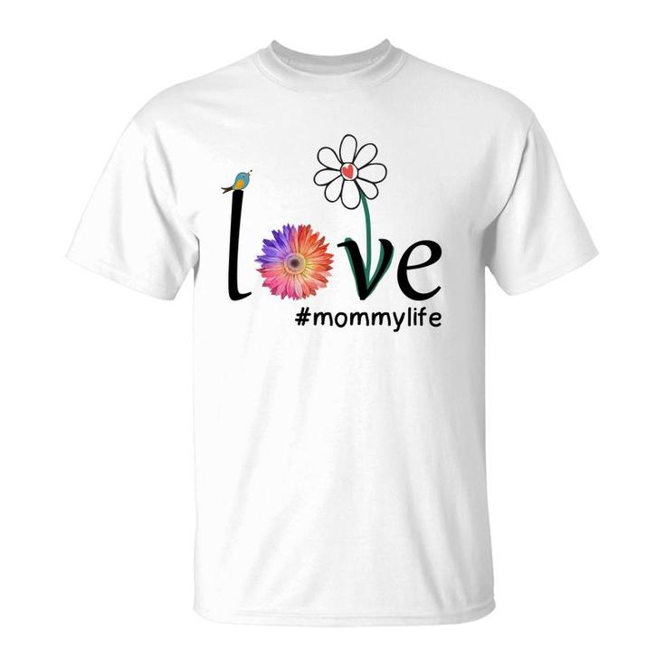 Flower Funny Love Mommy Life T-Shirt