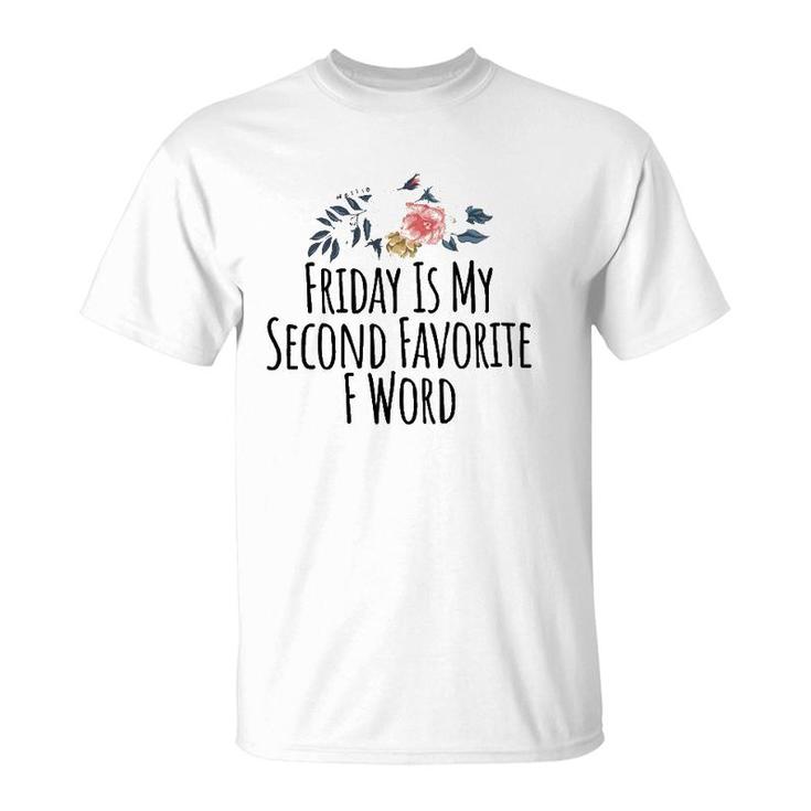 Friday Is My Second Favorite F Word T Funny Teacher Tee T-Shirt