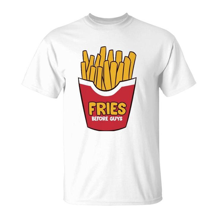 Fries Before Guys  French Fries T-Shirt