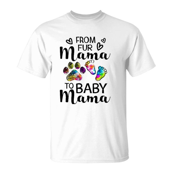 From Fur Mama To Baby Mama-Pregnancy Announcement T-Shirt