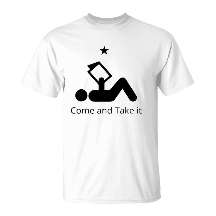 Funny Books Lovers Quote Come And Take It T-Shirt