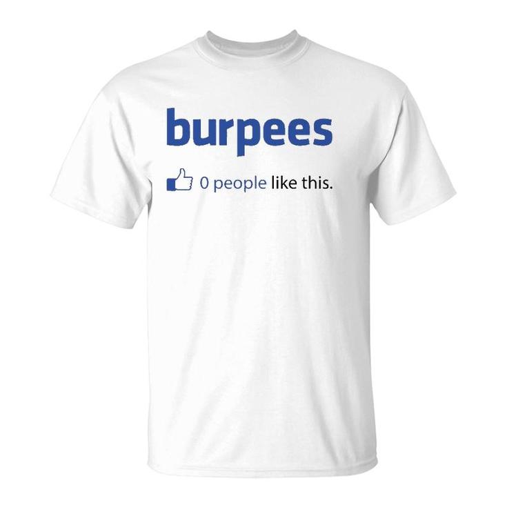 Funny Burpees 0 People Like This T-Shirt