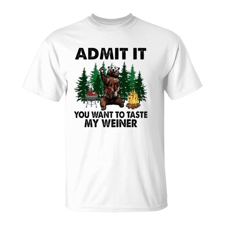 Funny Camping Admit It You Want To Taste My Weiner T-Shirt