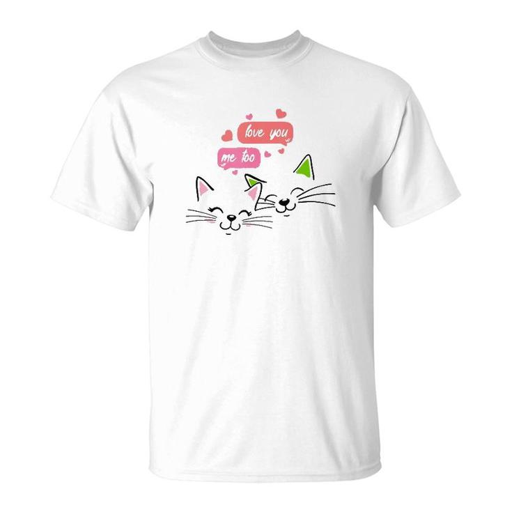 Funny Cute Cats For Cats And Pets Lover For Valentine's Day  T-Shirt