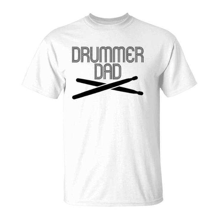 Funny Drummer Dad Tee S Drum Lovers Father's Day Gifts T-Shirt