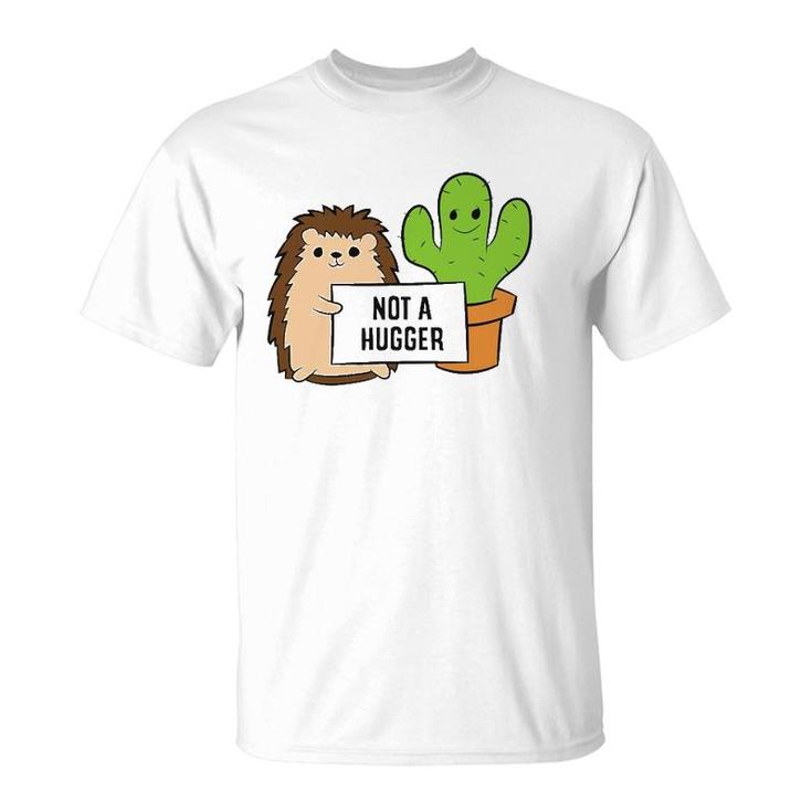 Funny Hedgehog Not A Hugger Cactus Hedgehog T-Shirt