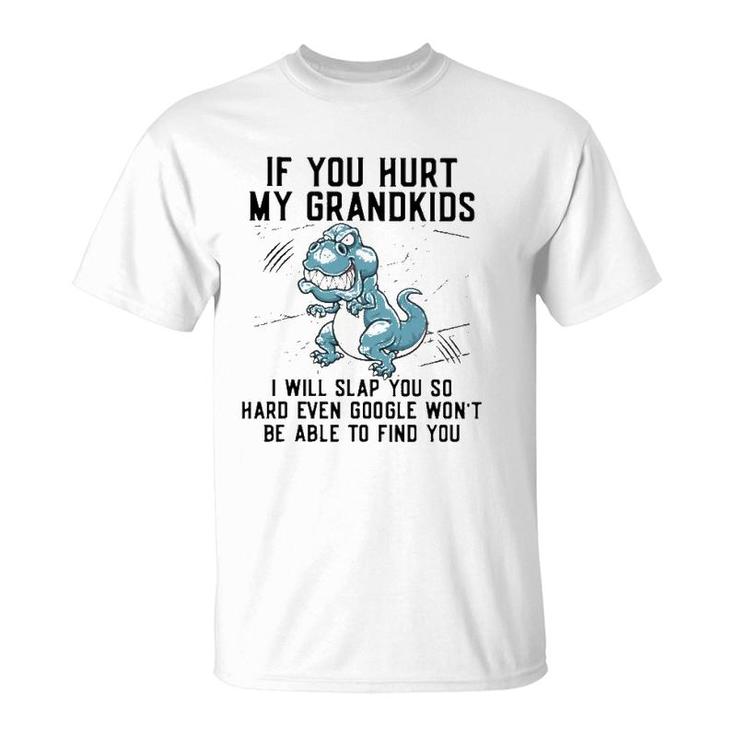Funny If You Hurt My Grandkids Funny Mother's Day T-Shirt