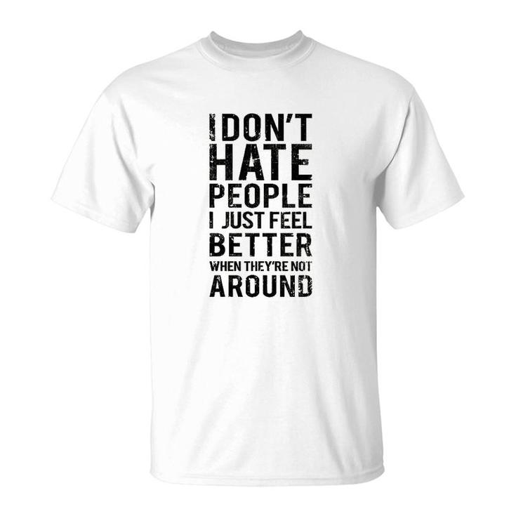 Funny Introvert Humor I Dont Hate People T-Shirt