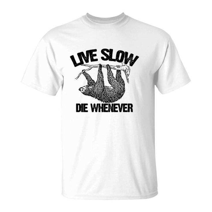 Funny Live Slow Die Whenever Sloth T-Shirt