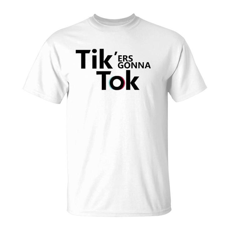 Funny Novelty Tik'ers Gonna Tok T-Shirt
