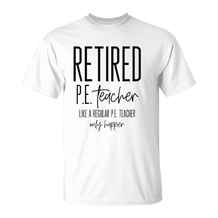 Funny Retired Pe Teacher - Retirement Phys Ed Gift Idea T-Shirt