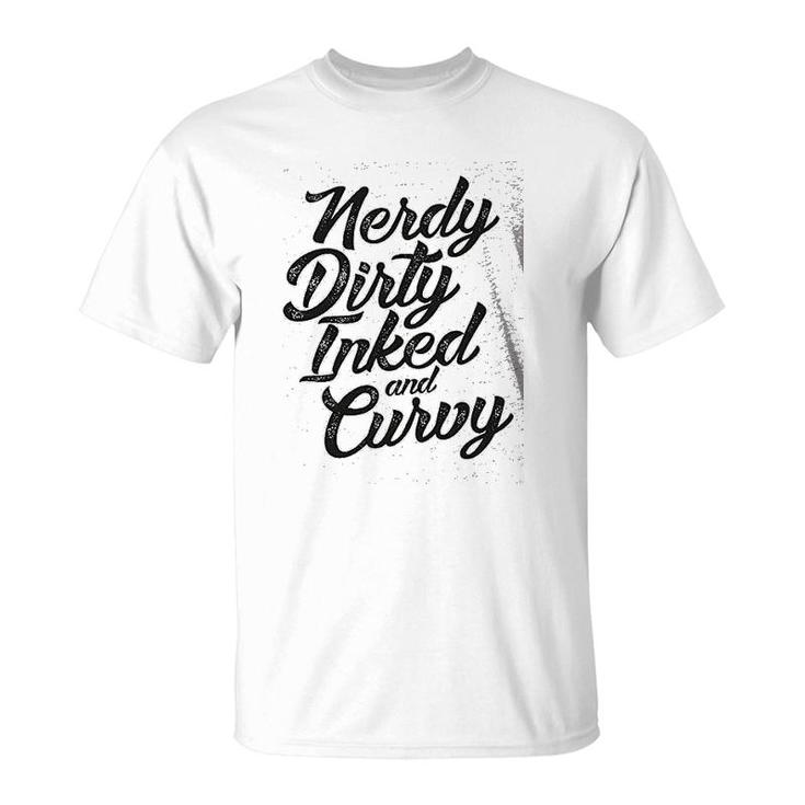 Funny Saying Nerdy Dirty Curvy T-Shirt