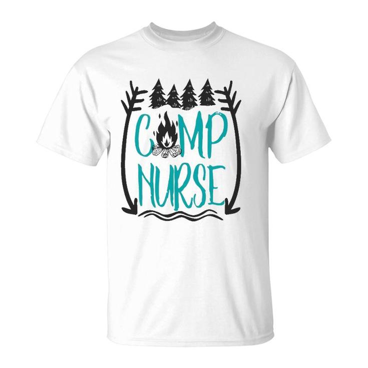 Funny Summer Camp Nurse Nursing Gift Camping Rn Gift T-Shirt
