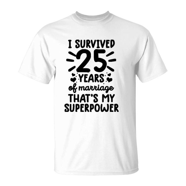 Funny Survived 25 Years Of Marriage 25Th Wedding Anniversary T-Shirt