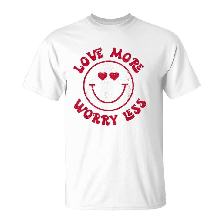 Funny Valentine Love More Worry Less Smile Face Meme T-Shirt