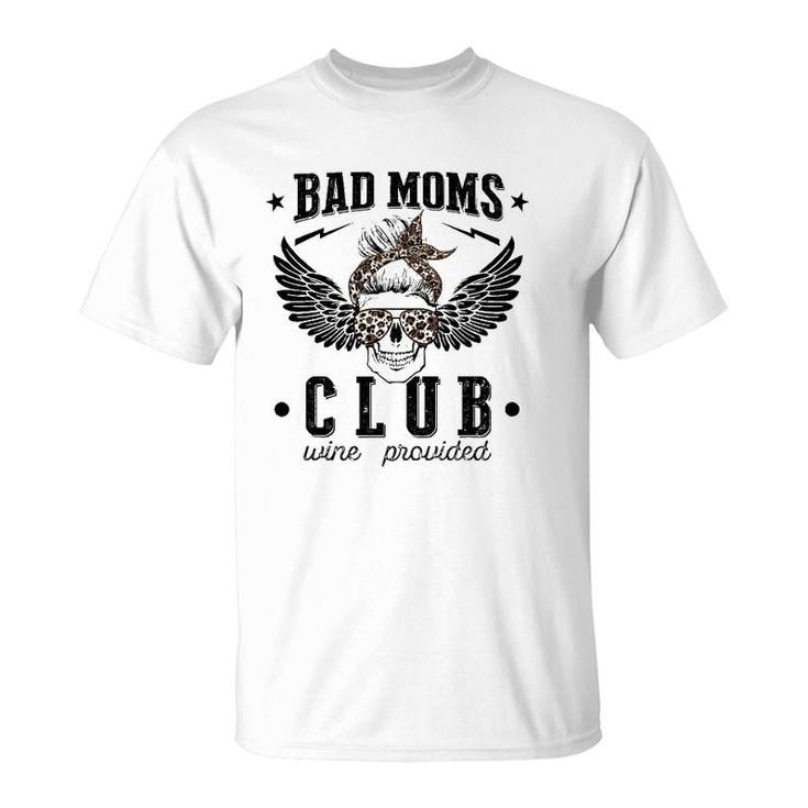 Funnystore Bad Mom Club Wine Provided T-Shirt