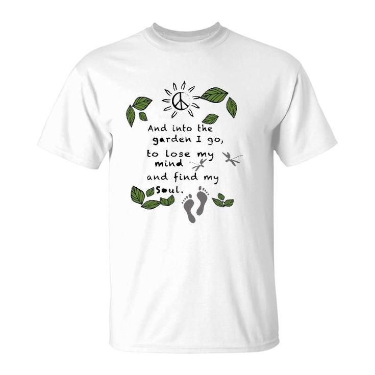 Gardener  Into The Garden I Go To Lose My Mind Leaves Peace Sign Sun Footprints T-Shirt
