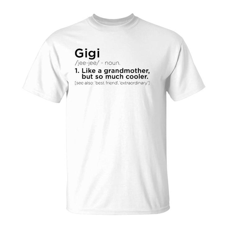 Gigi Definition  Funny Mother's Day Gift T-Shirt