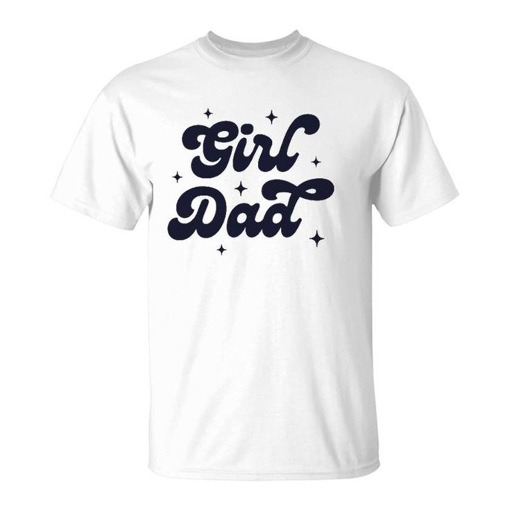 Girl Dad Funny Father's Day For Men From Wife And Daughter T-Shirt